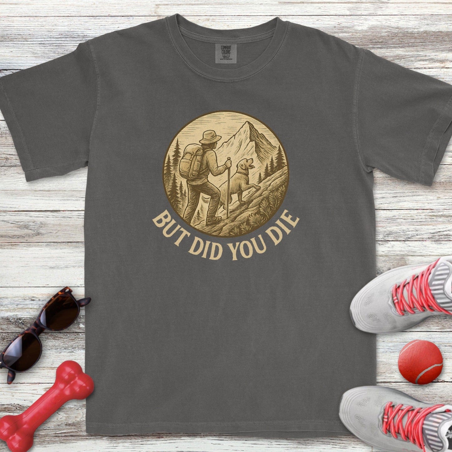 Did You Die T-Shirt