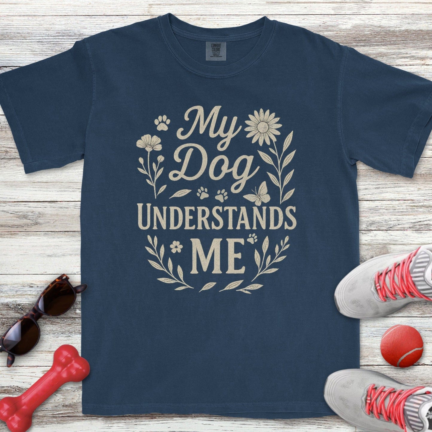 My Dog Understands T-Shirt