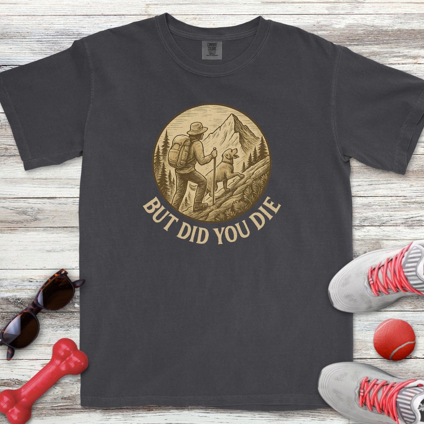 Did You Die T-Shirt
