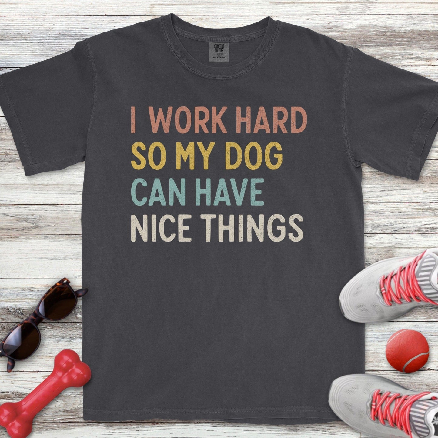 I Work Hard T-Shirt