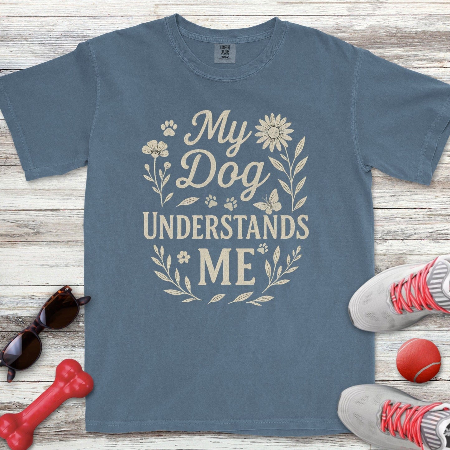 My Dog Understands T-Shirt