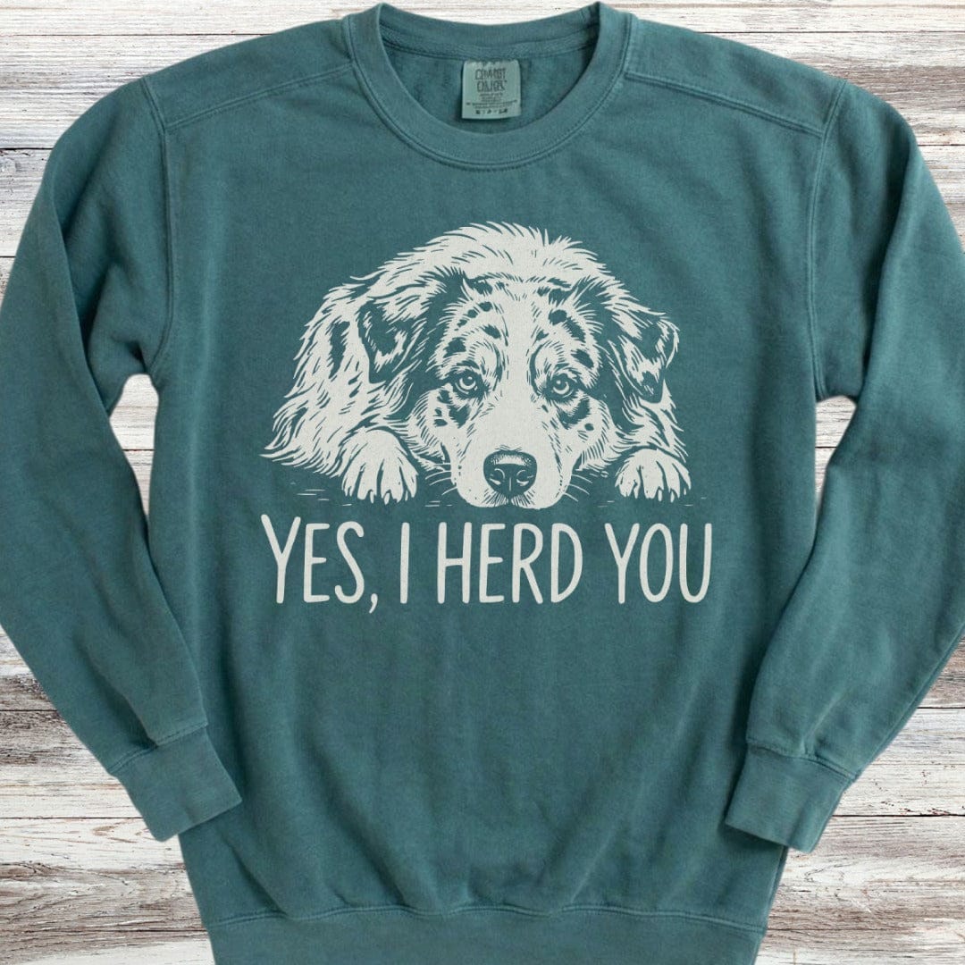 Australian Shepherd Herd You Sweatshirt