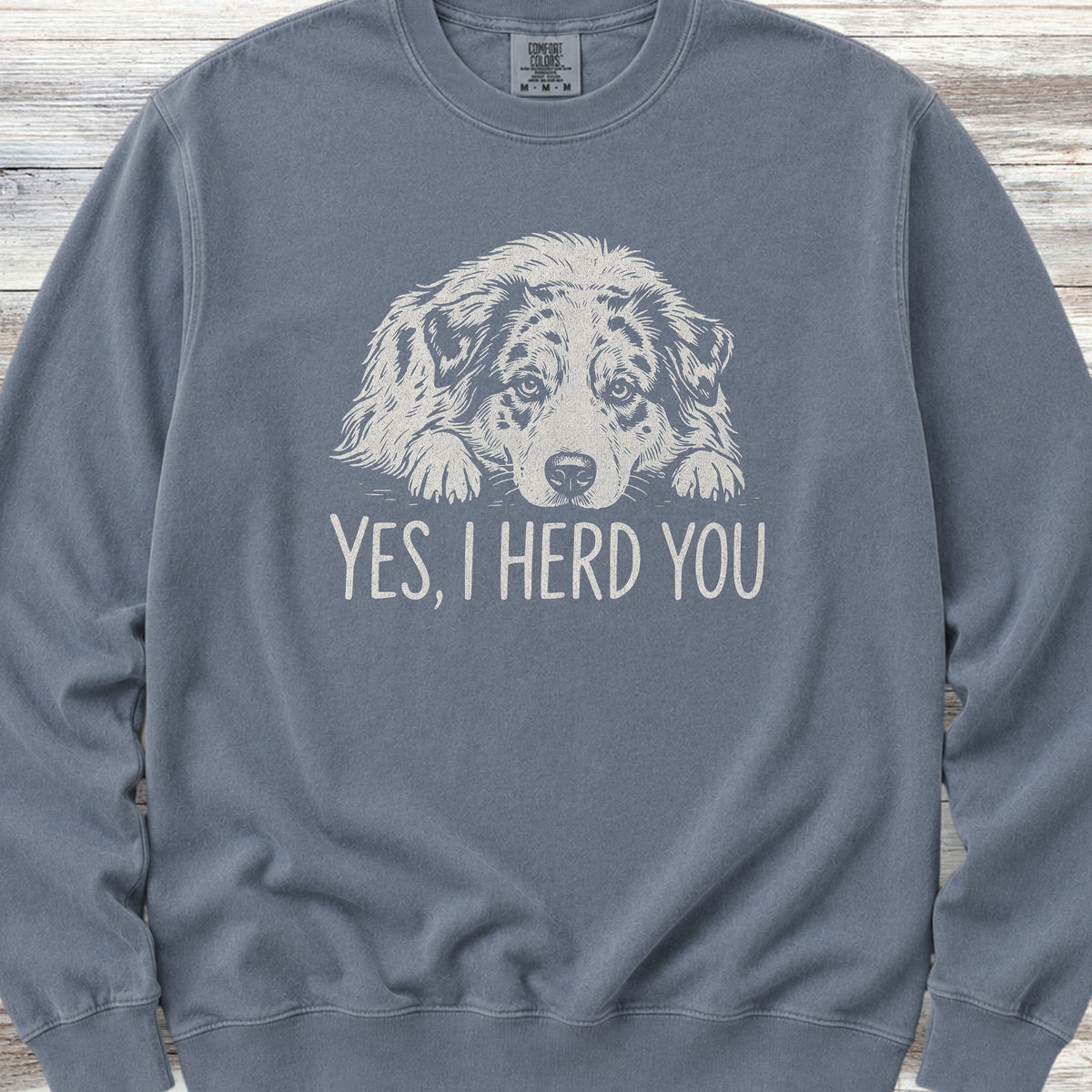 Australian Shepherd Herd You Sweatshirt - Blue Jean