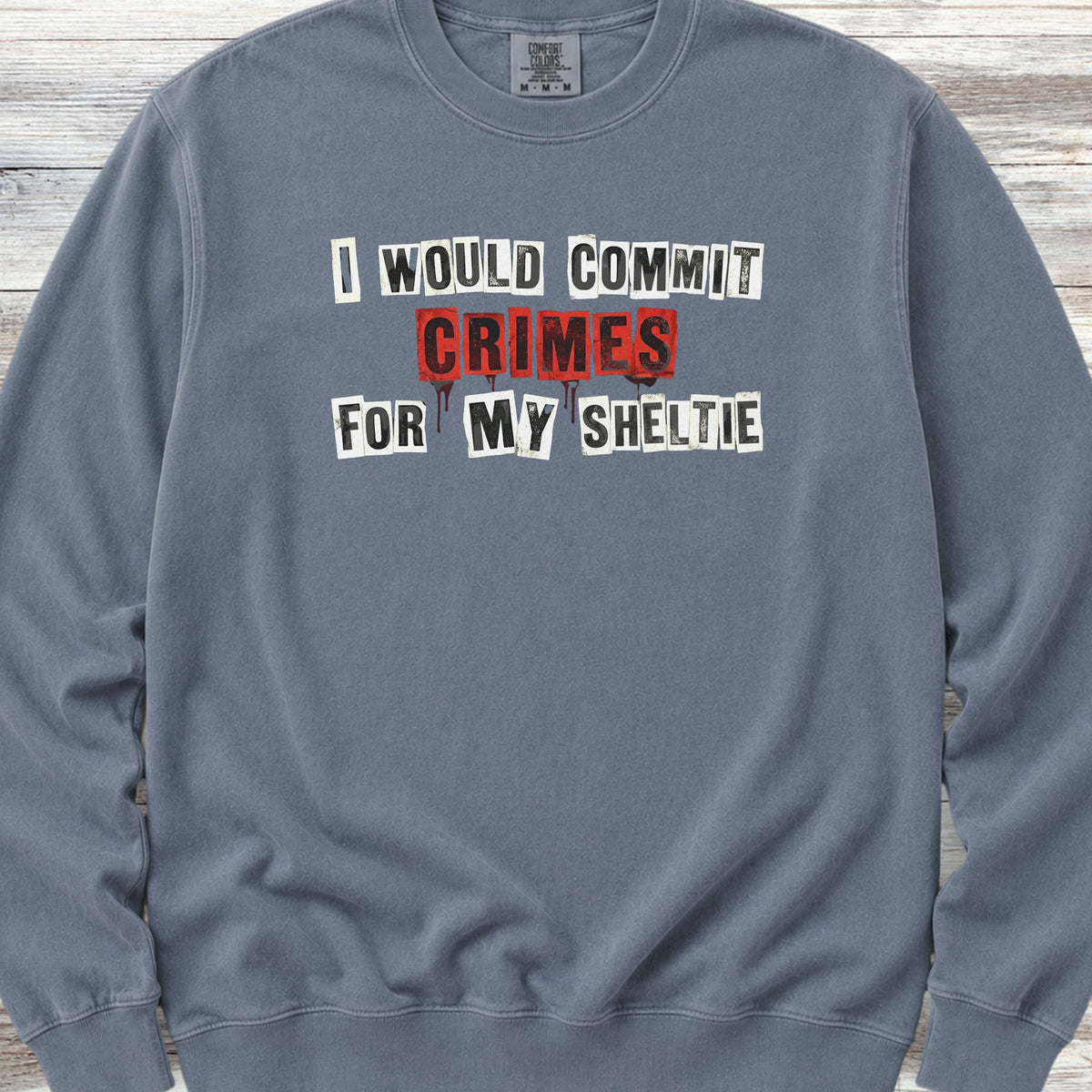 Shetland Sheepdog Crimes Sweatshirt - Blue Jean