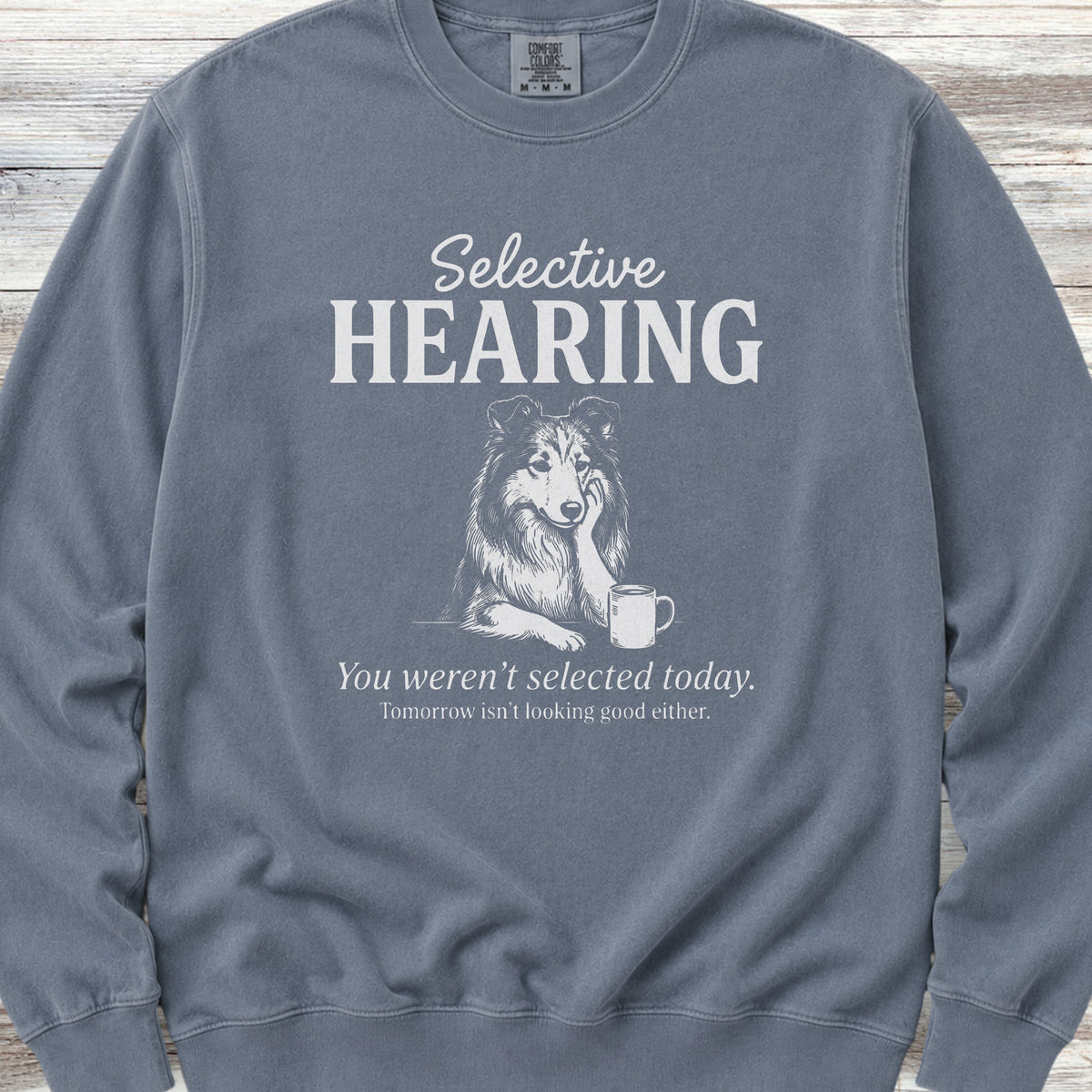 Rough Collie Selective Hearing Sweatshirt - Blue Jean