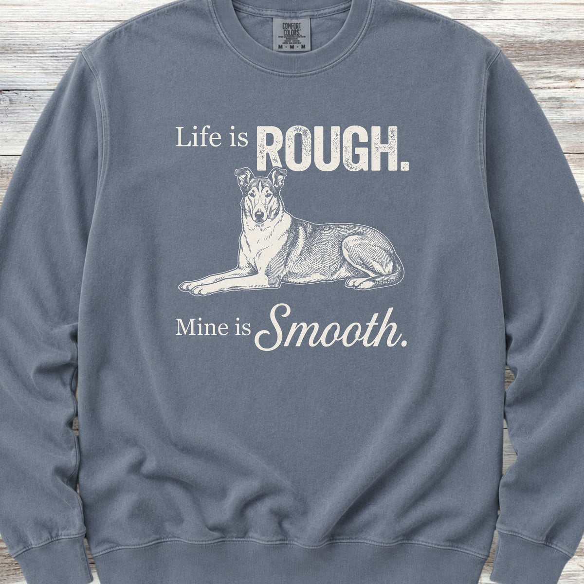 Smooth Collie Rough Life Sweatshirt - Blue Jean