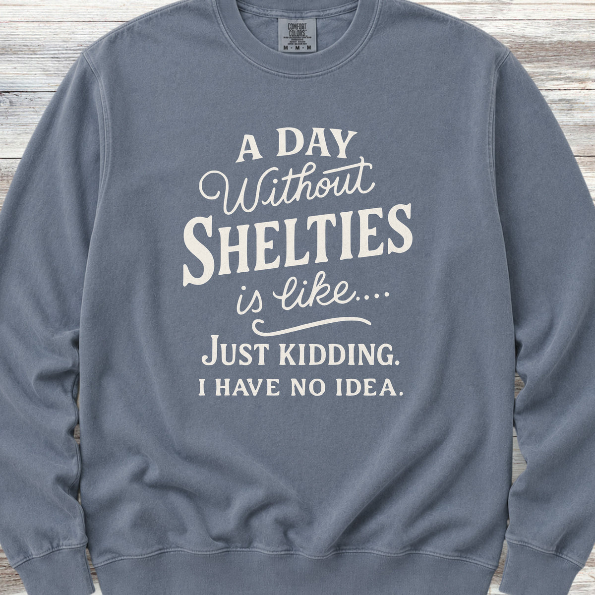Shetland Sheepdog Days Sweatshirt - Blue Jean