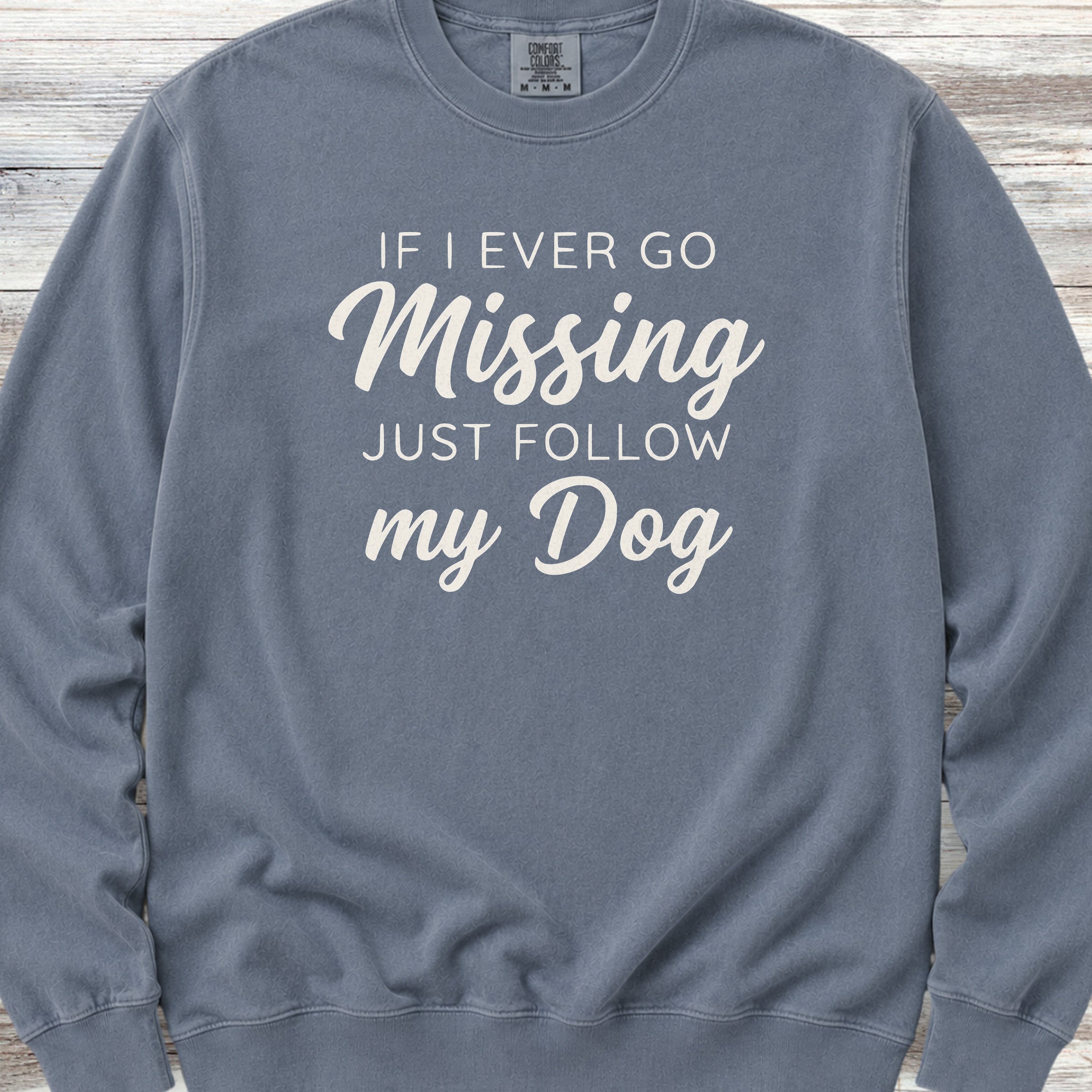 Just Follow My Dog Sweatshirt - Blue Jean