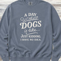 A Day Without Dogs Sweatshirt - Blue Jean