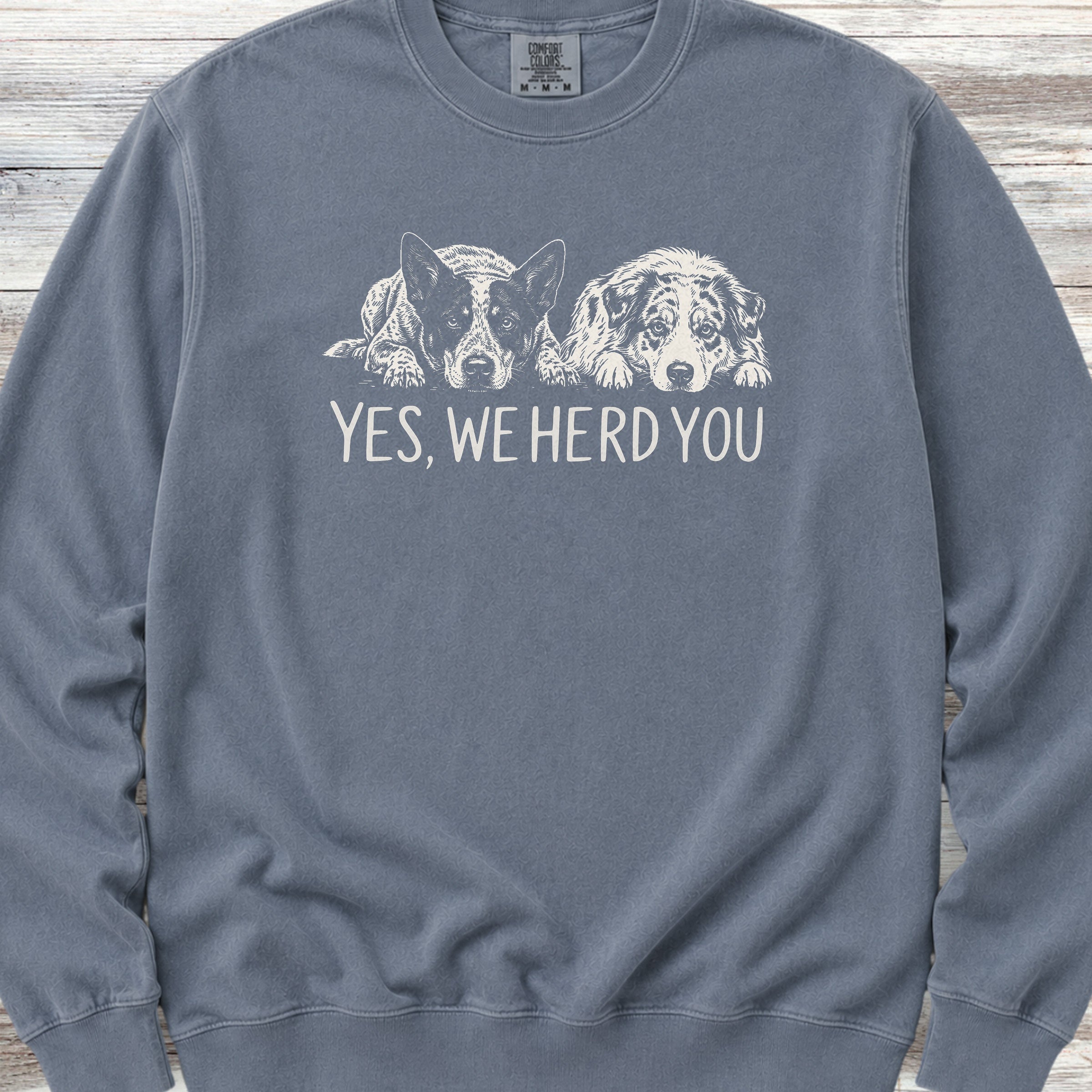 Australian Cattle Dog & Shepherd Herd You Sweatshirt - Blue Jean