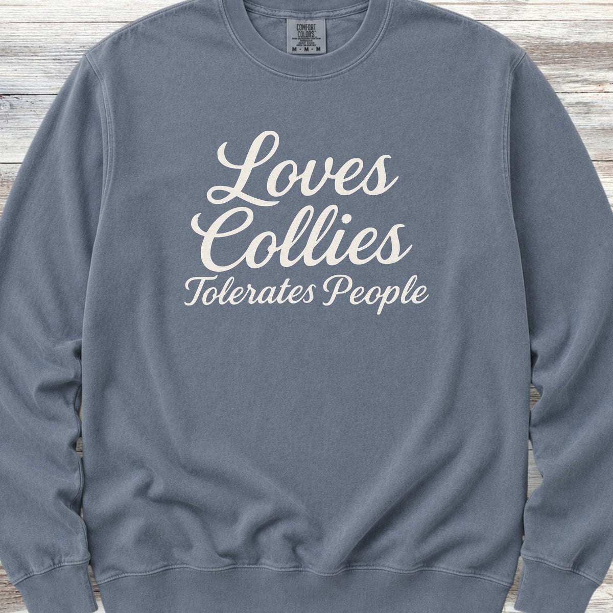 Collie Tolerates People Sweatshirt - Blue Jean
