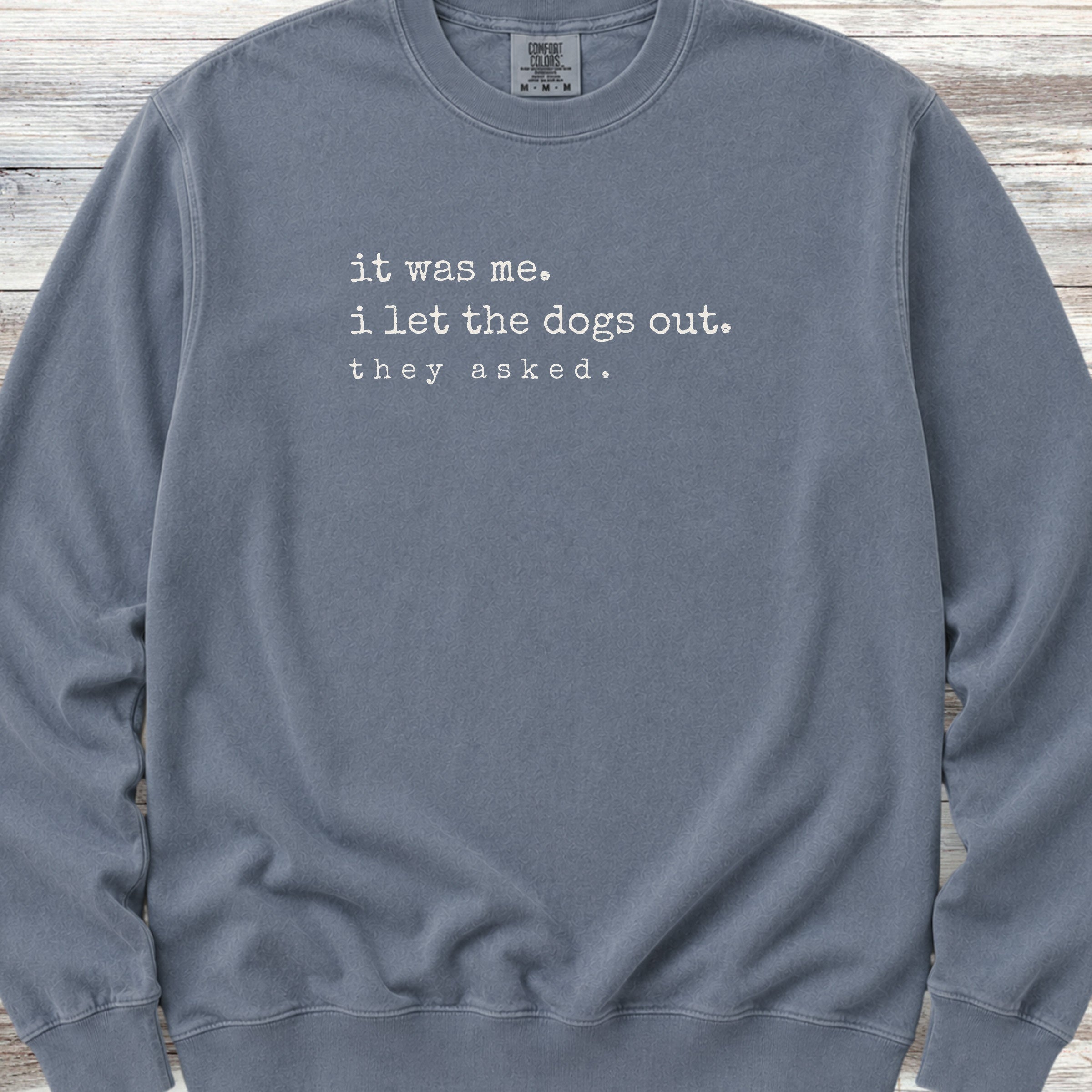 I let the dogs out Sweatshirt - Blue Jean