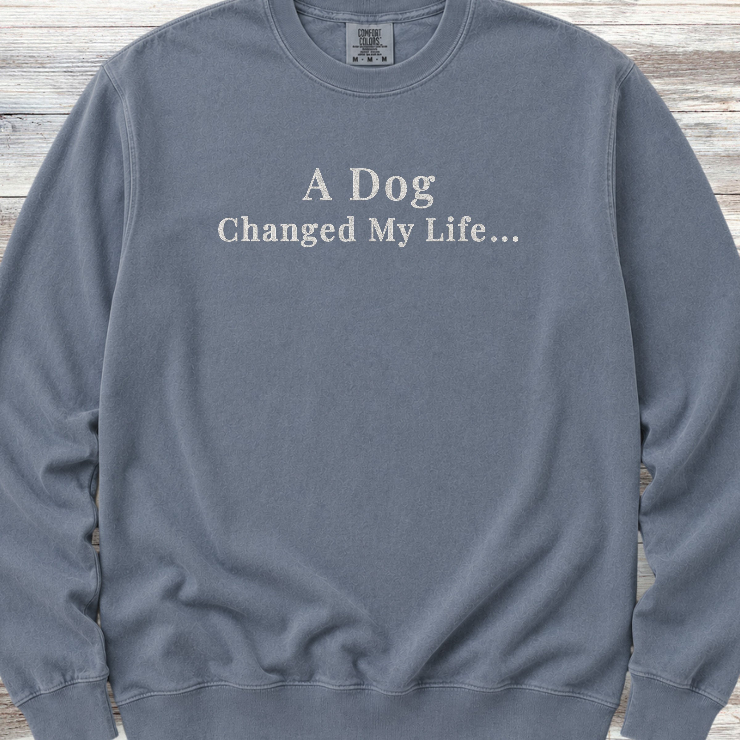 Dog Changed Life Sweatshirt - Blue Jean