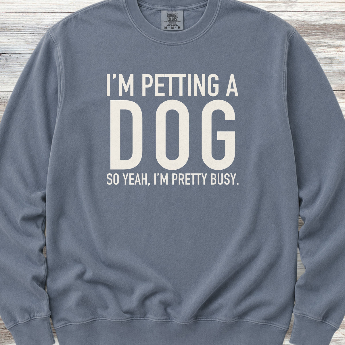 I'm Petting a Dog Sweatshirt - Blue Jean