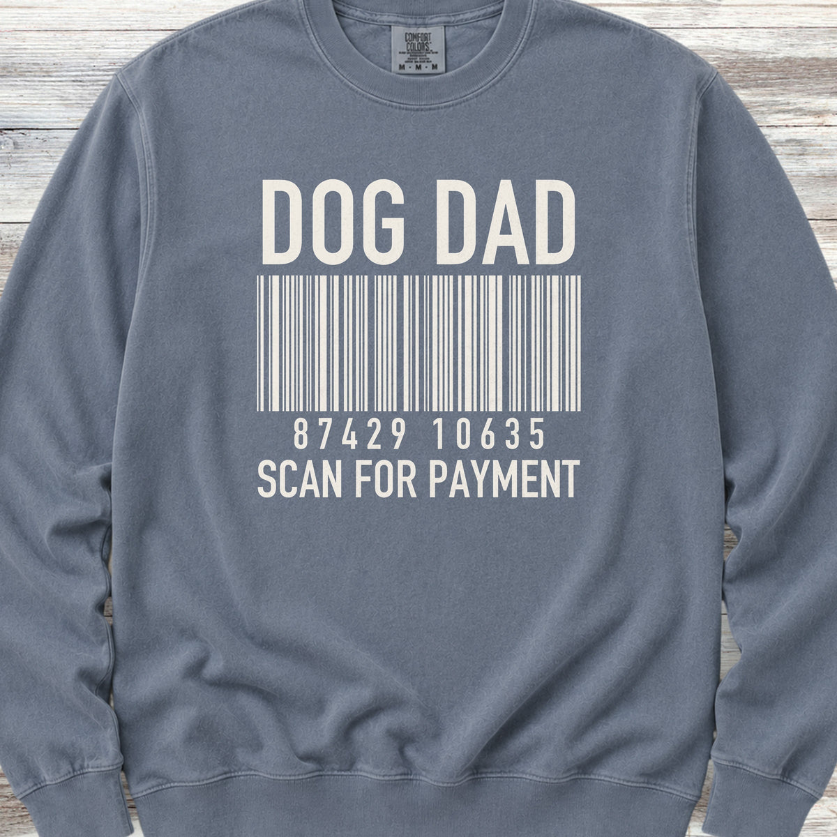 Dog Dad Scan for Payment Sweatshirt - Blue Jean