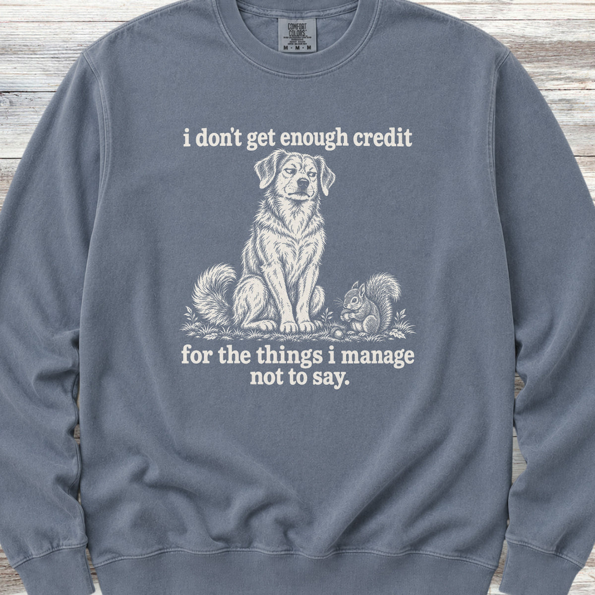 I Don't Get Credit Sweatshirt - Blue Jean