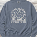 It's Not Hoarding Sweatshirt - Blue Jean