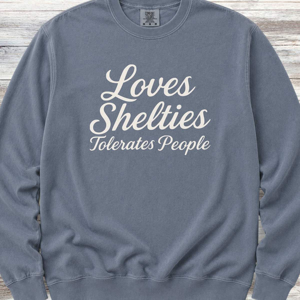 Shetland Sheepdog Tolerates People Sweatshirt - Blue Jean