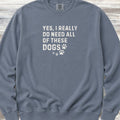 I Need These Dogs Sweatshirt - Blue Jean