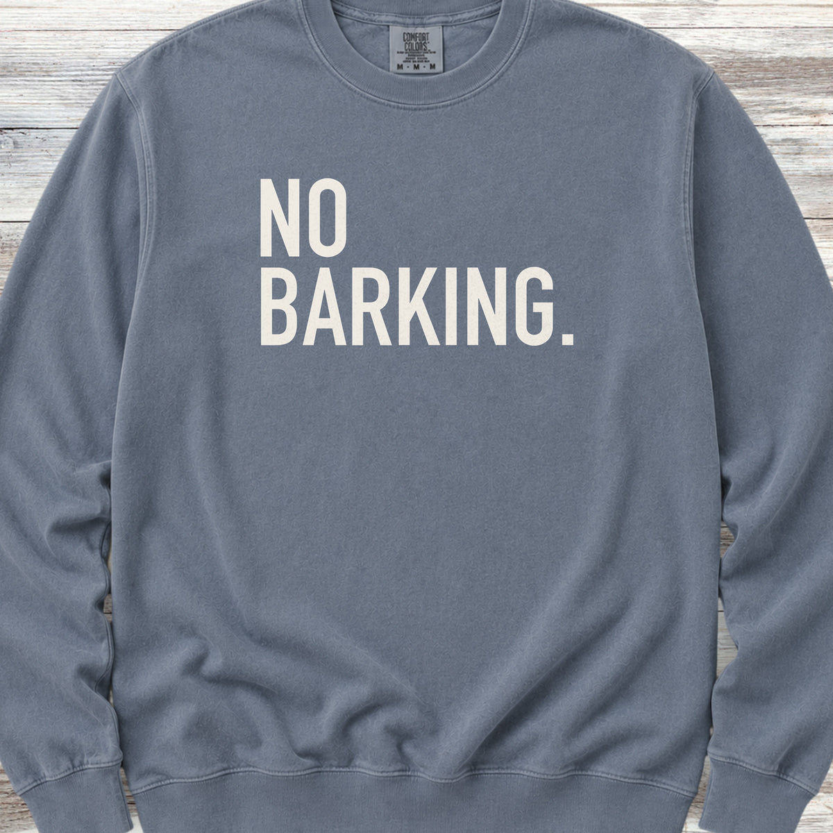 No Barking Sweatshirt - Blue Jean