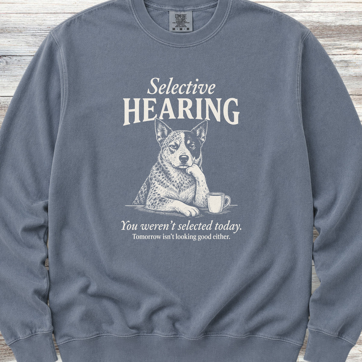 Australian Cattle Dog Selective Hearing Sweatshirt - Blue Jean