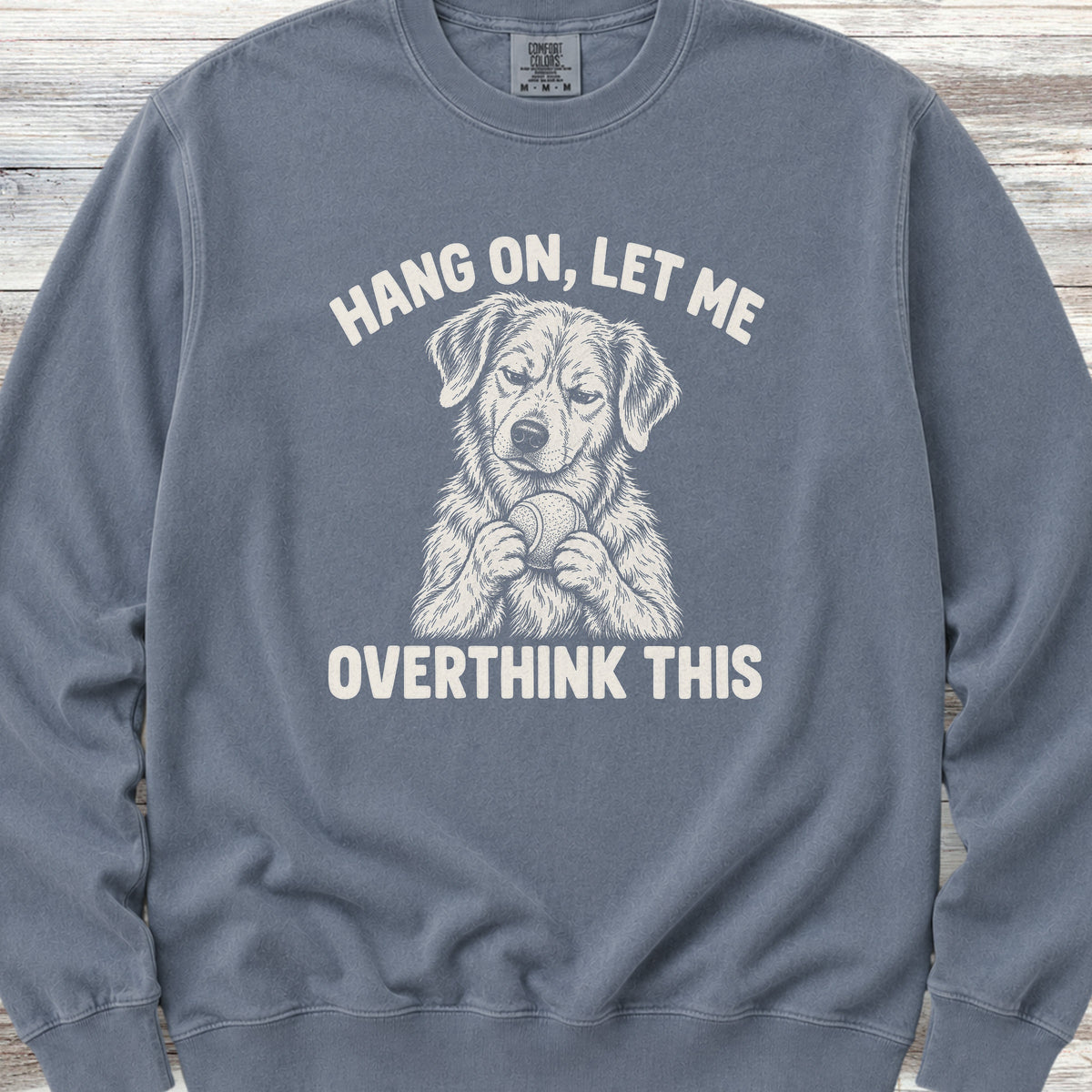 Let Me Overthink This Sweatshirt - Blue Jean