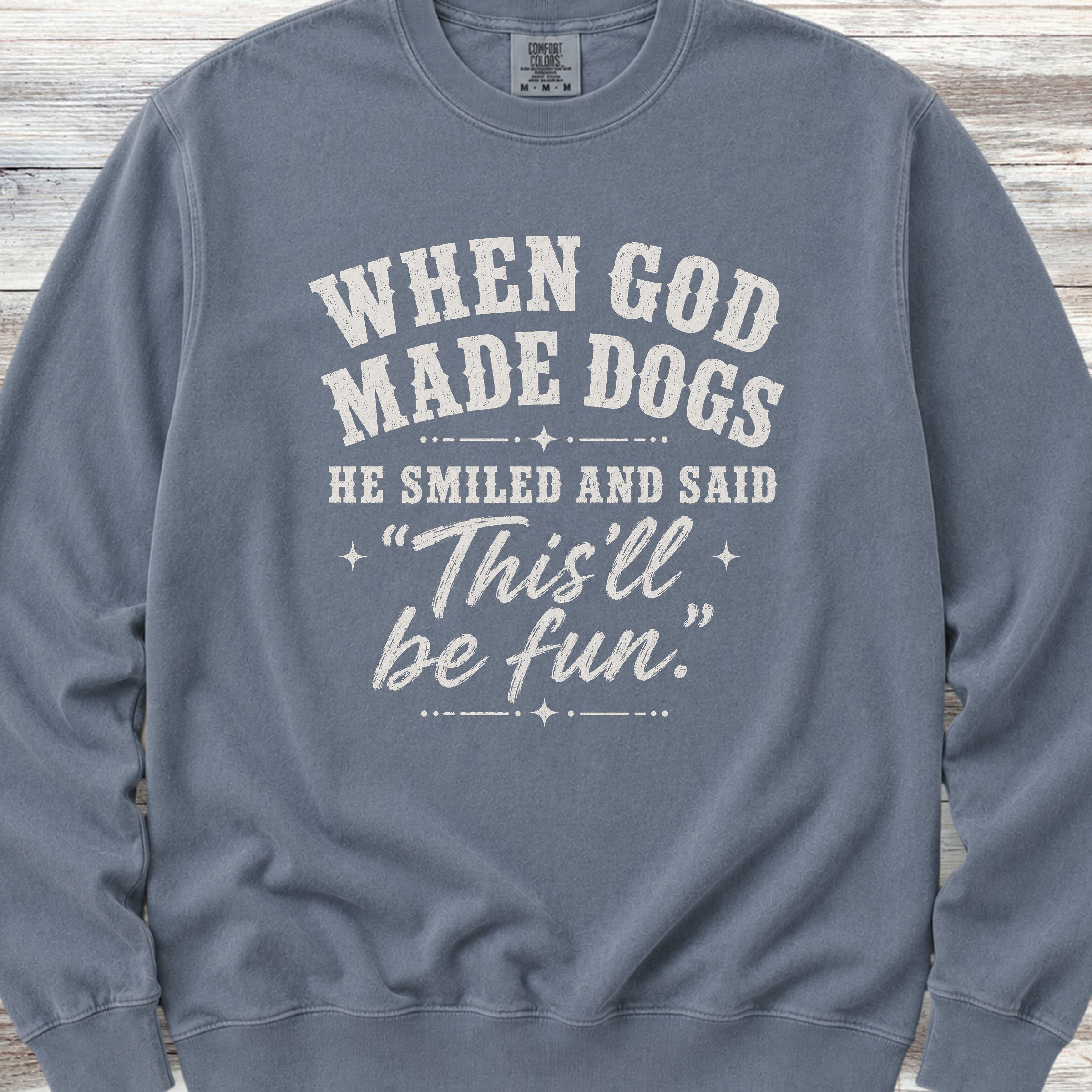 God Made Dogs Sweatshirt - Blue Jean