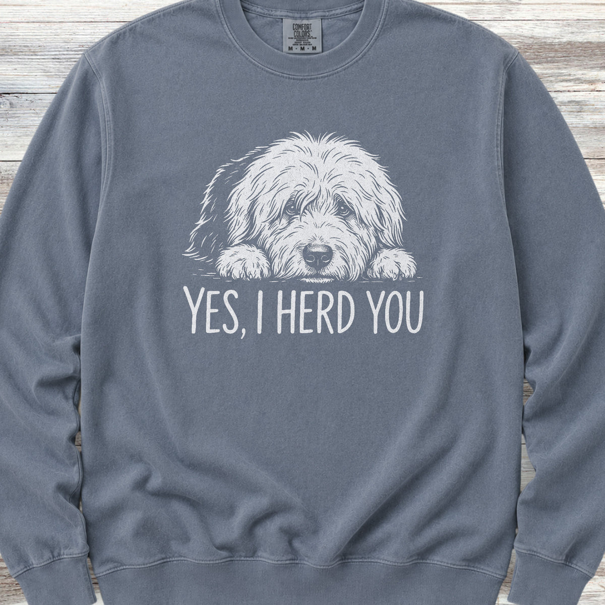 Old English Sheepdog Herd You Sweatshirt - Blue Jean