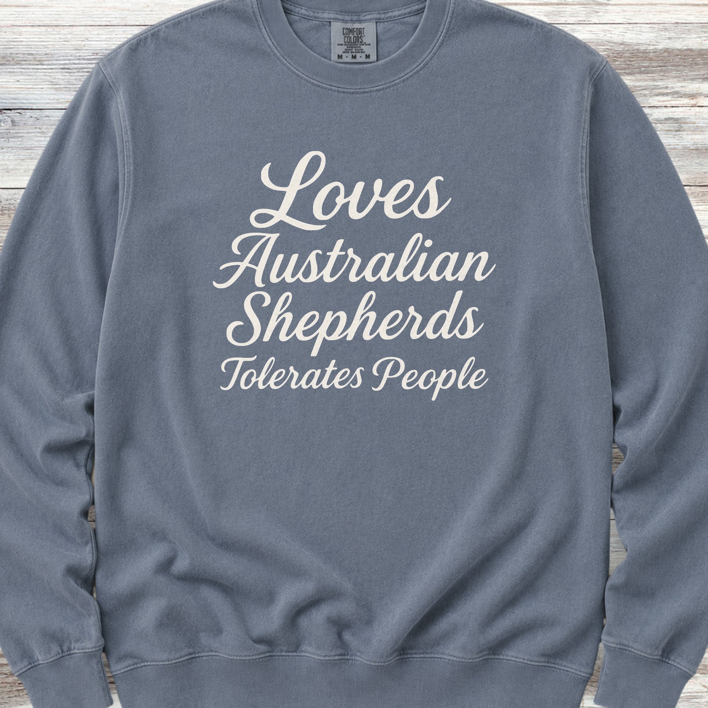 Australian Shepherd Tolerates People Sweatshirt - Blue Jean
