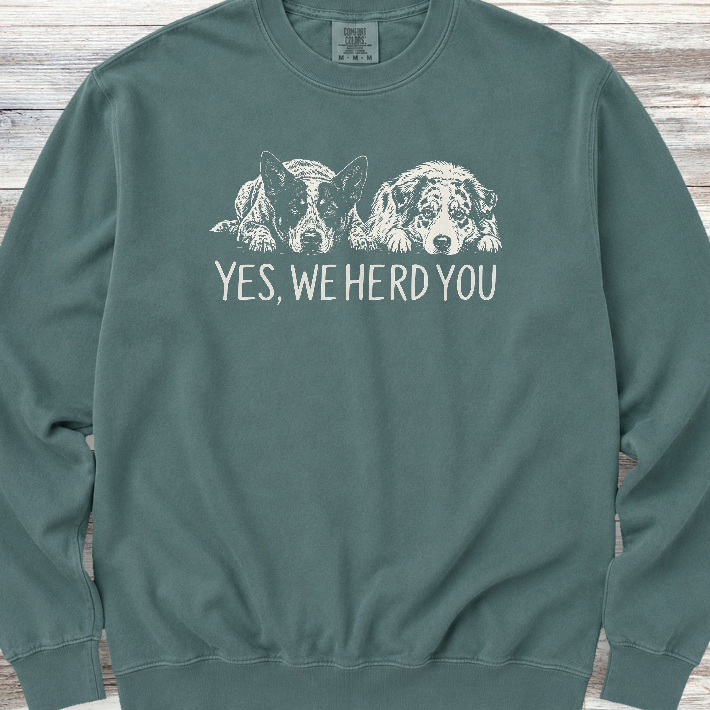 Australian Cattle Dog & Shepherd Herd You Sweatshirt - Blue Spruce