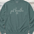 just breathe Sweatshirt - Blue Spruce