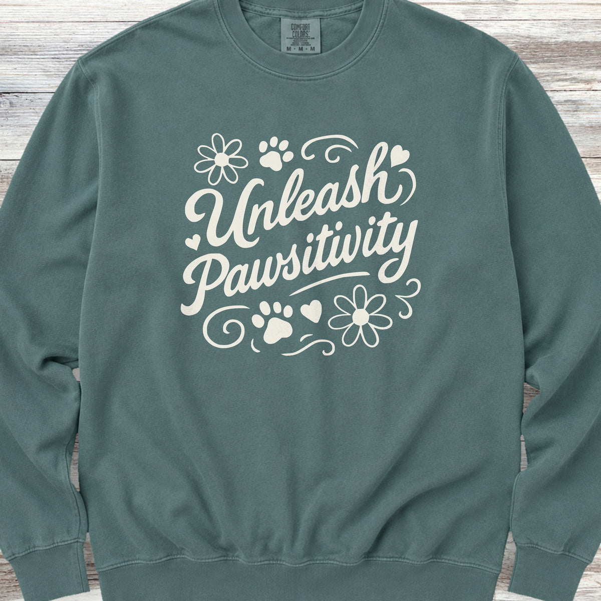 Unleash Pawsitivity Sweatshirt - Blue Spruce