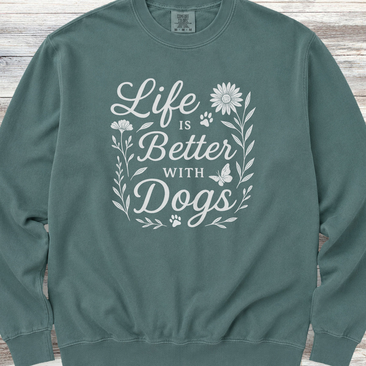 Life is Better Wildflowers Sweatshirt - Blue Spruce