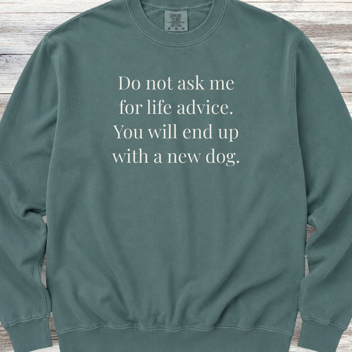 Life Advice Sweatshirt - Blue Spruce