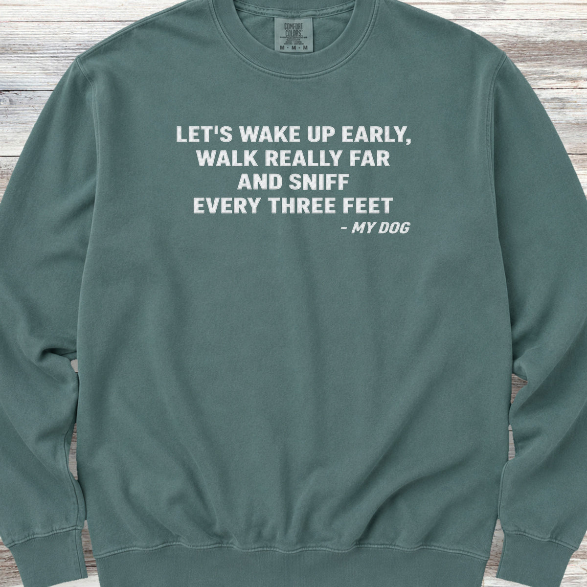 Sniff Every Three Feet Sweatshirt - Blue Spruce