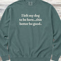 This Better Be Good Sweatshirt - Blue Spruce