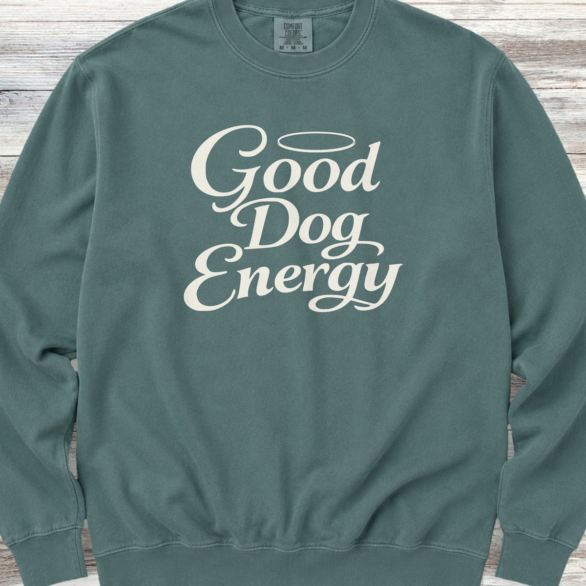 Good Dog Energy Sweatshirt - Blue Spruce