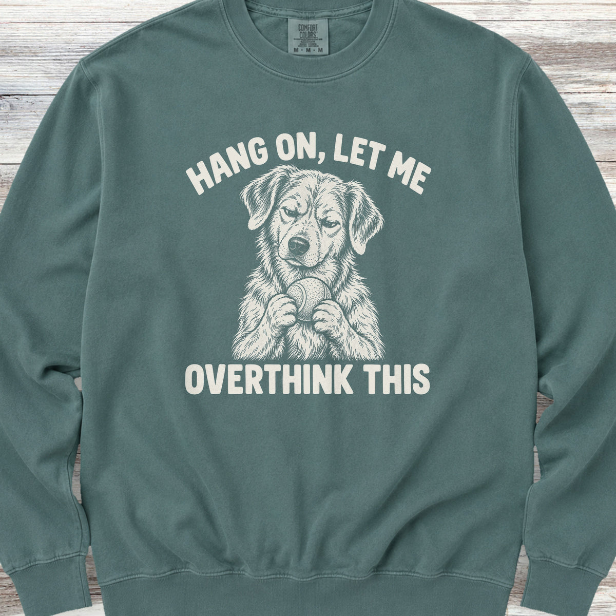 Let Me Overthink This Sweatshirt - Blue Spruce