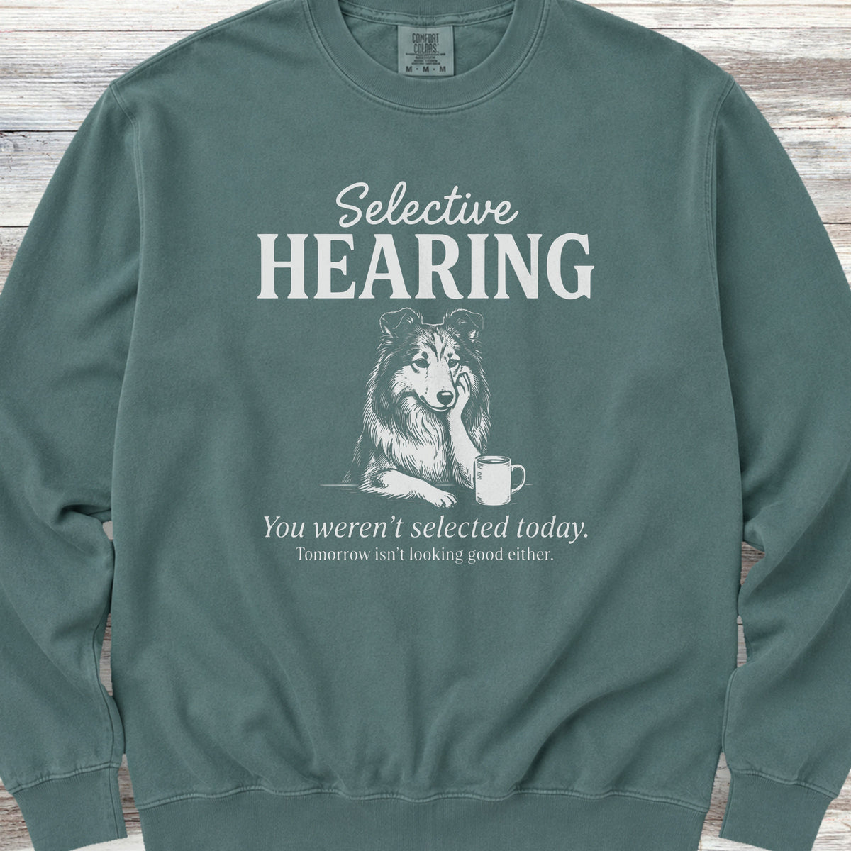 Rough Collie Selective Hearing Sweatshirt - Blue Spruce