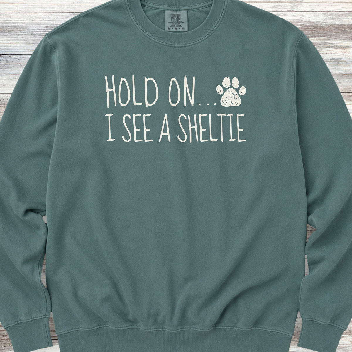 Shetland Sheepdog Hold On Sweatshirt - Blue Spruce