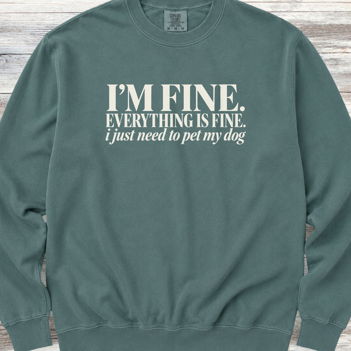 Everything Is Fine Sweatshirt - Blue Spruce