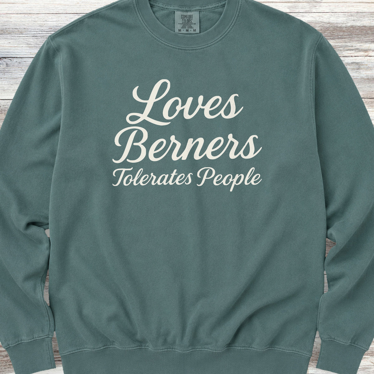Bernese Mountain Dog Tolerates People Sweatshirt - Blue Spruce