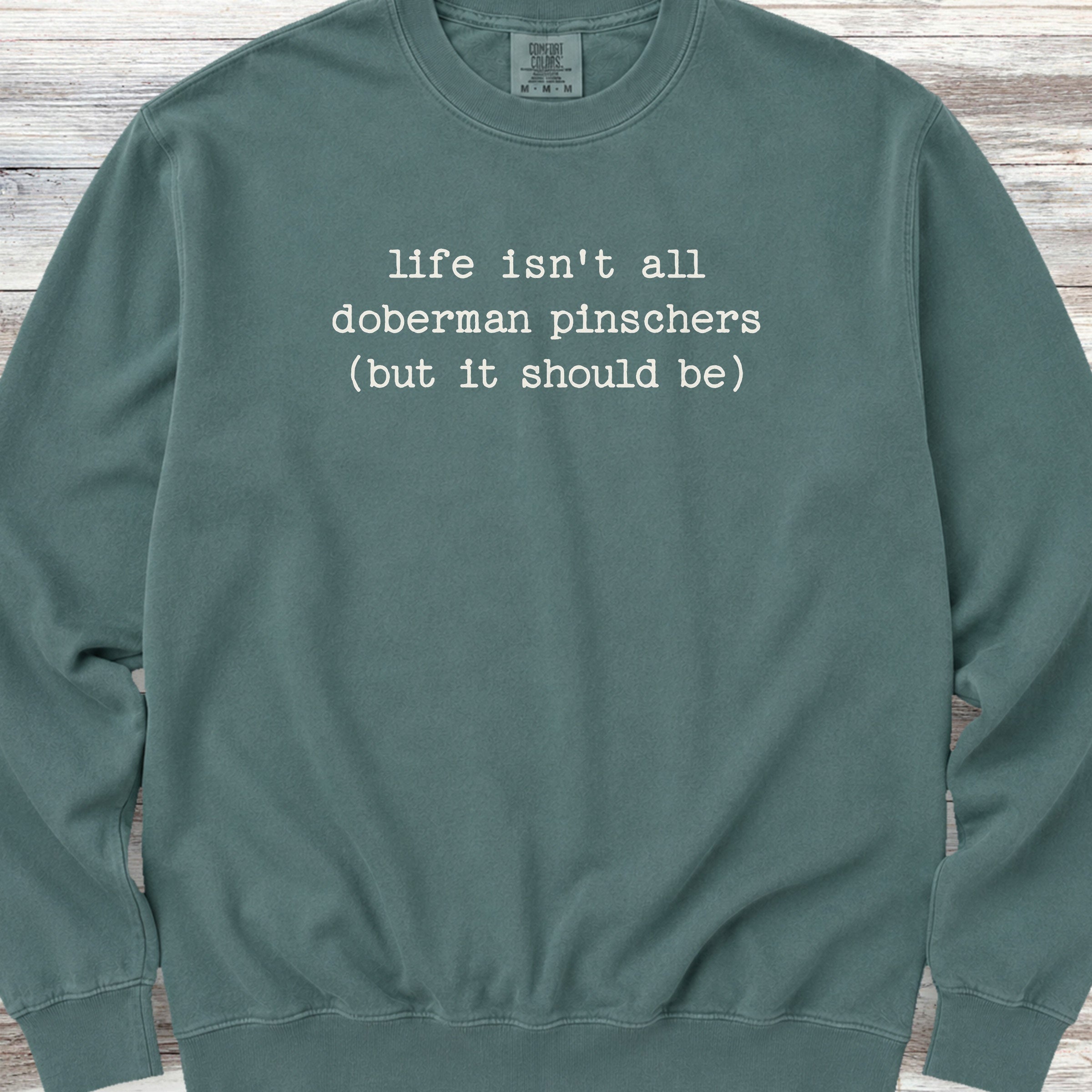 Doberman Life Sweatshirt - Blue Spruce