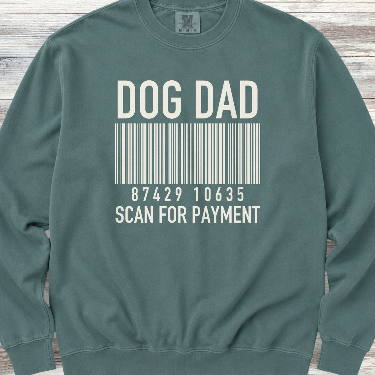 Dog Dad Scan for Payment Sweatshirt - Blue Spruce