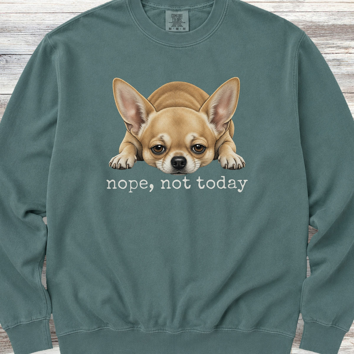 Chihuahua Nope Sweatshirt - Blue Spruce