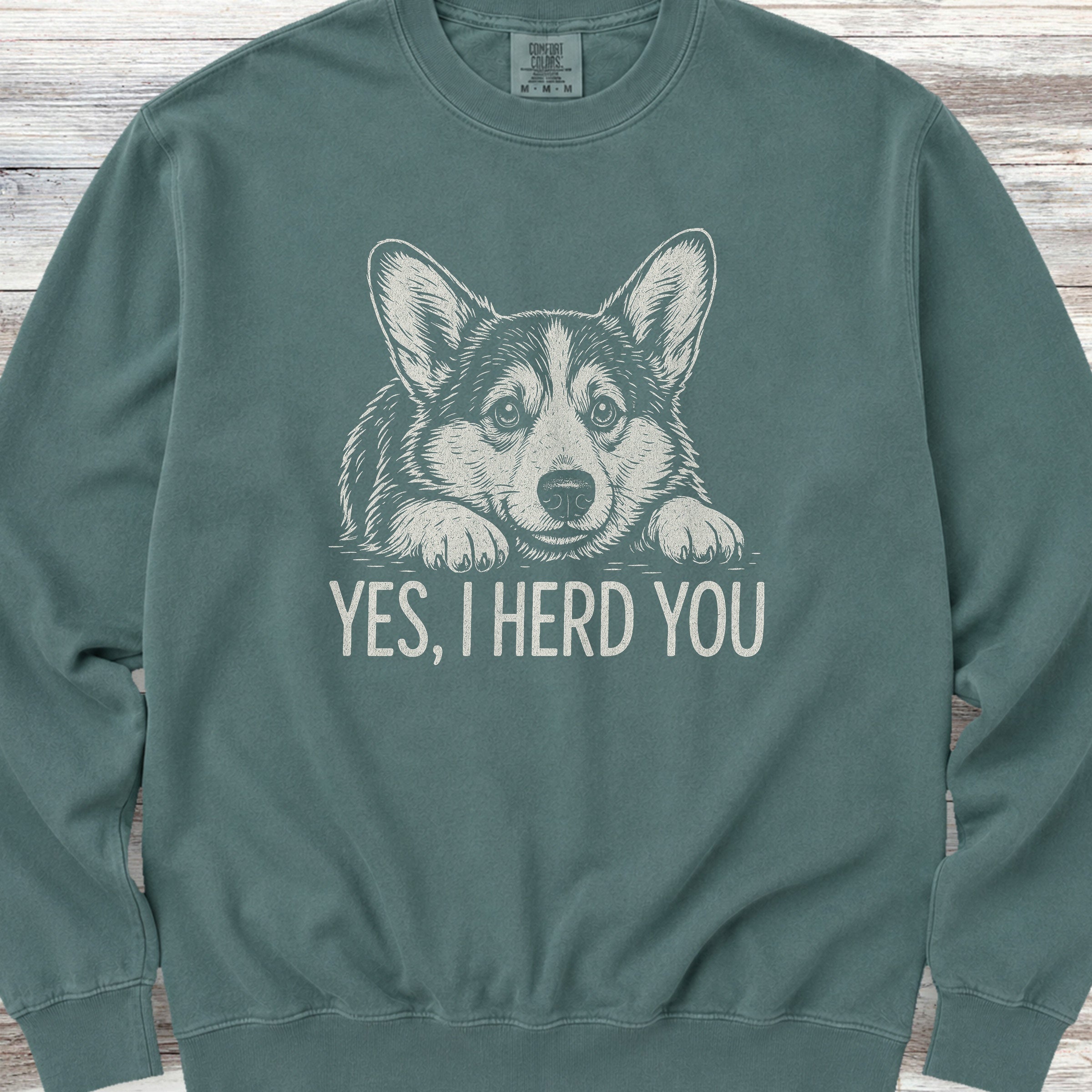 Corgi Herd You Sweatshirt - Blue Spruce
