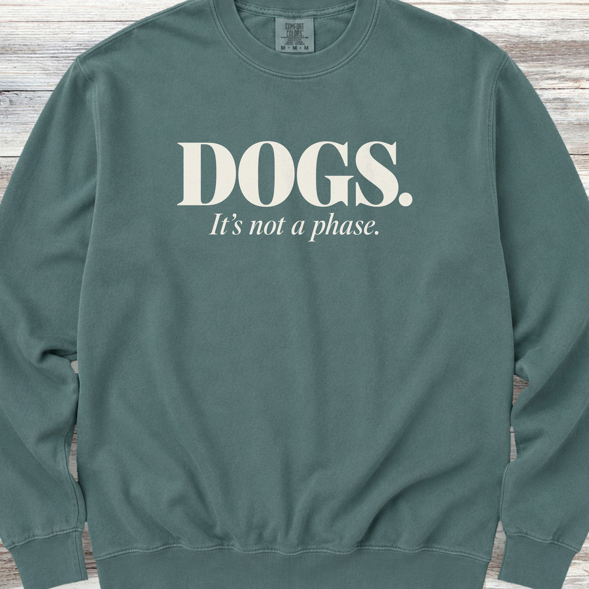 Not a Phase Sweatshirt - Blue Spruce