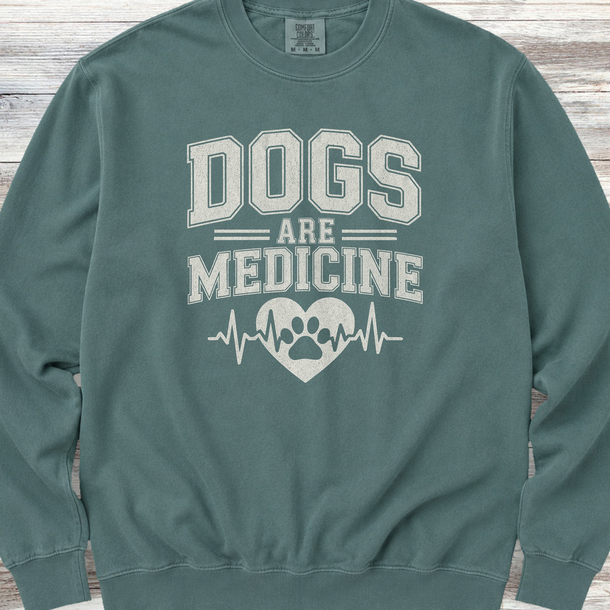 Dogs Are Medicine Sweatshirt - Blue Spruce