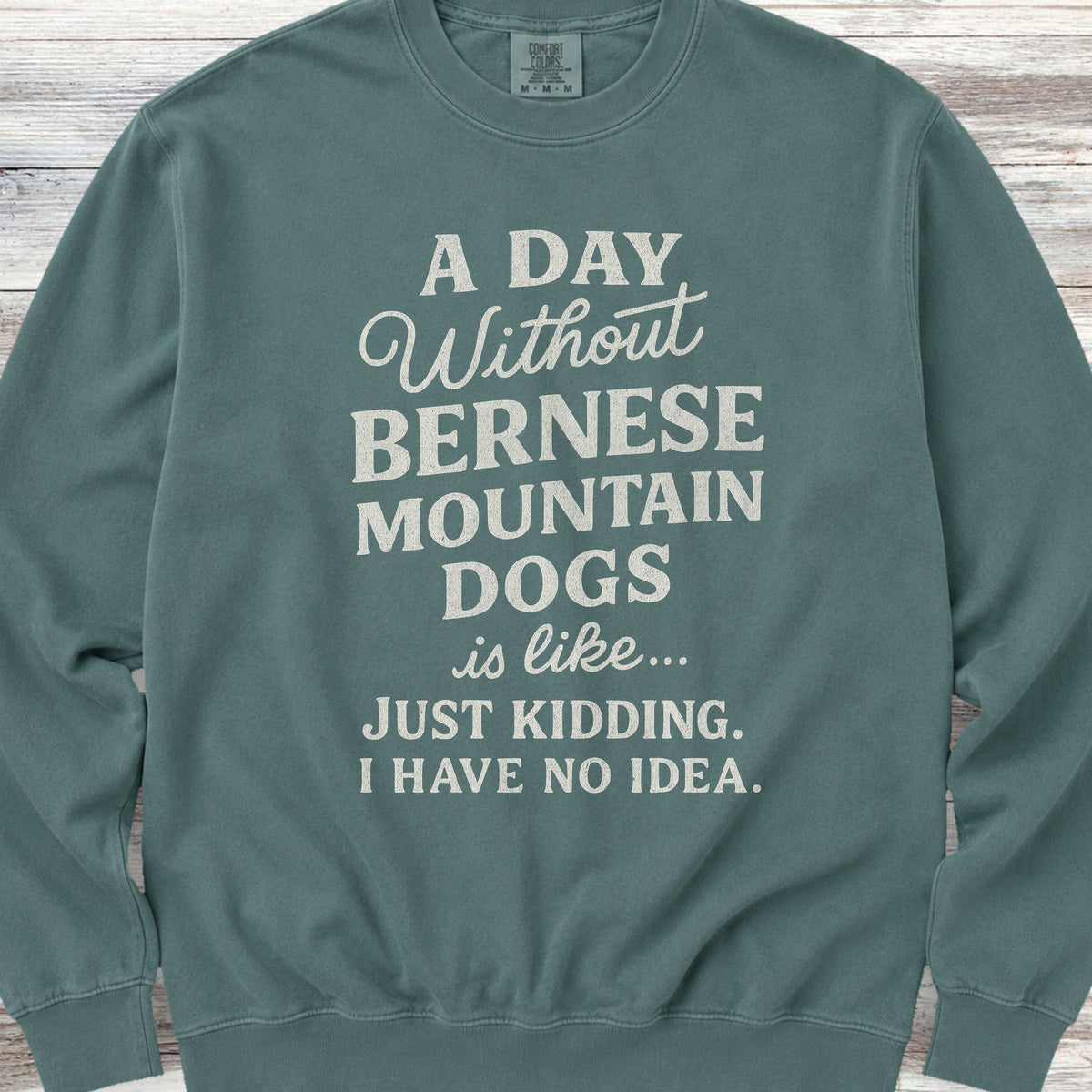 Bernese Mountain Dog Day Sweatshirt - Blue Spruce