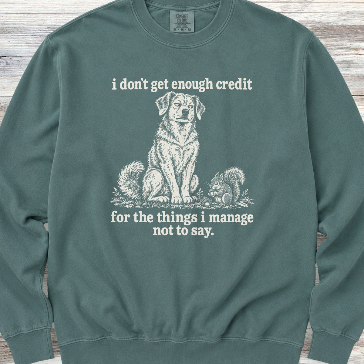 I Don't Get Credit Sweatshirt - Blue Spruce